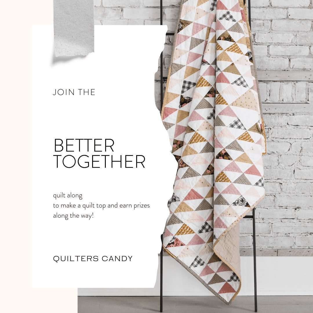 Quilters Candy Better Together Quilt Along Week 1