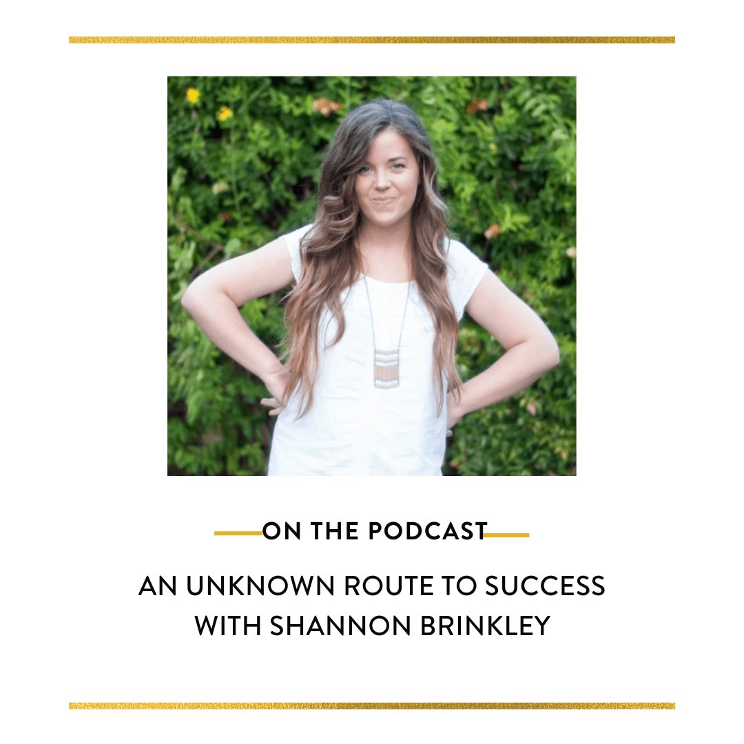 An Unknown Route To Success With Shannon Brinkley Podcast