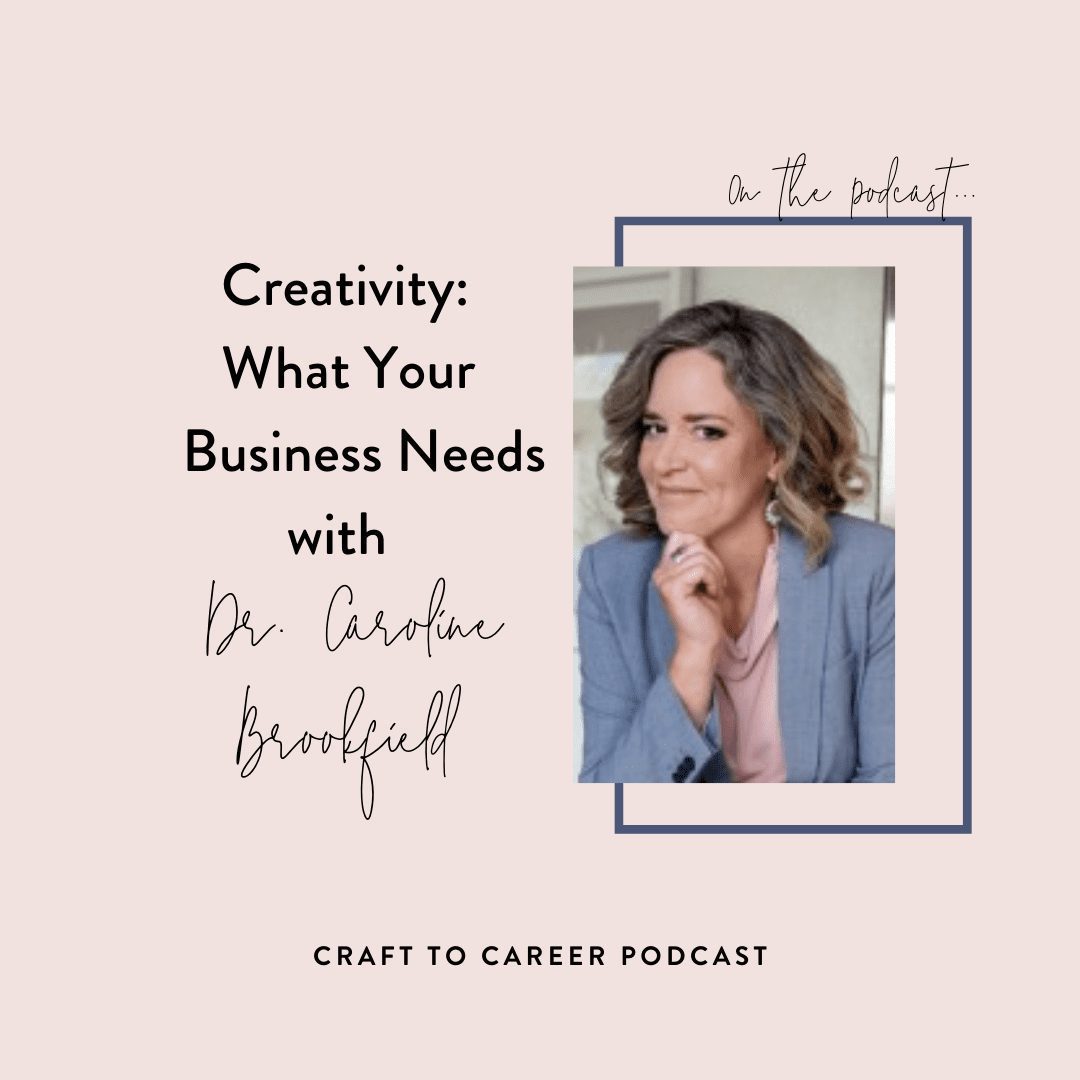 Creativity: What Your Business Needs with Dr. Caroline Brookfield
