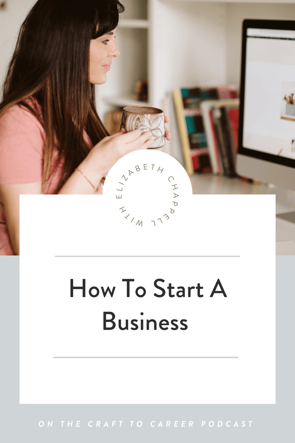 How To Start A Business Craft to Career Podcast