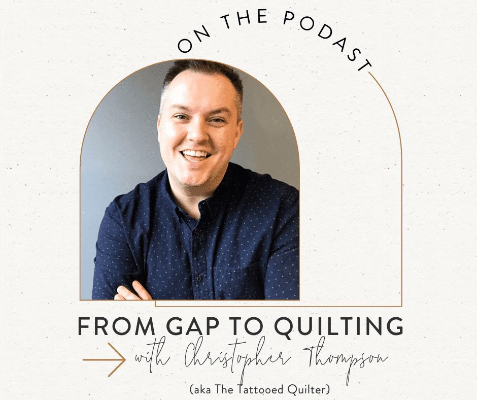 Craft To Carreer Podcast From Gap to Quilting