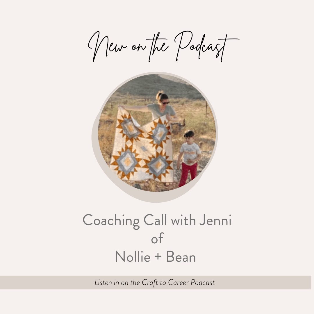 Craft To Career Podcast Coaching Call with Jenni of Nollie Bean
