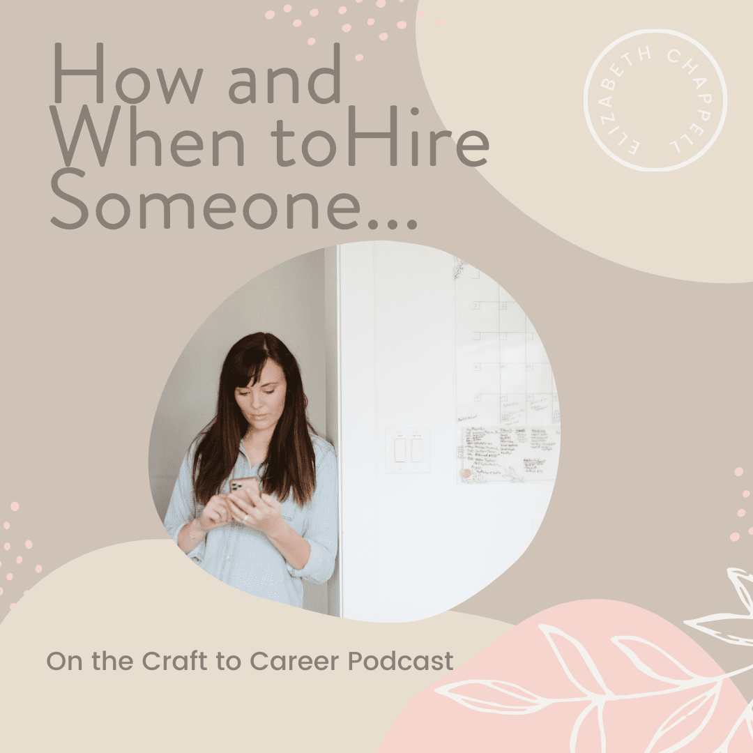 Craft To Career Podcast How and When to Hire Someone