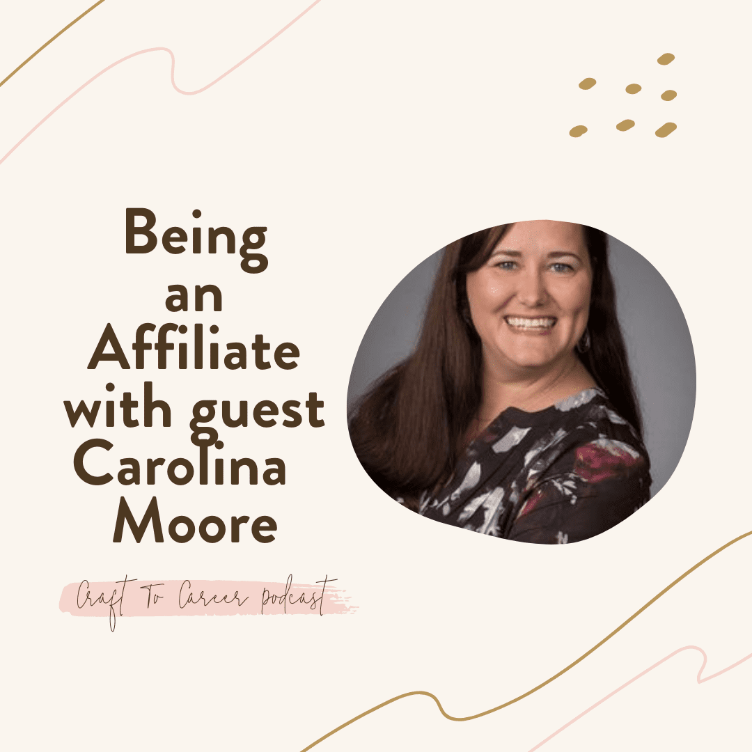 Being An Affiliate with guest Carolina Moore
