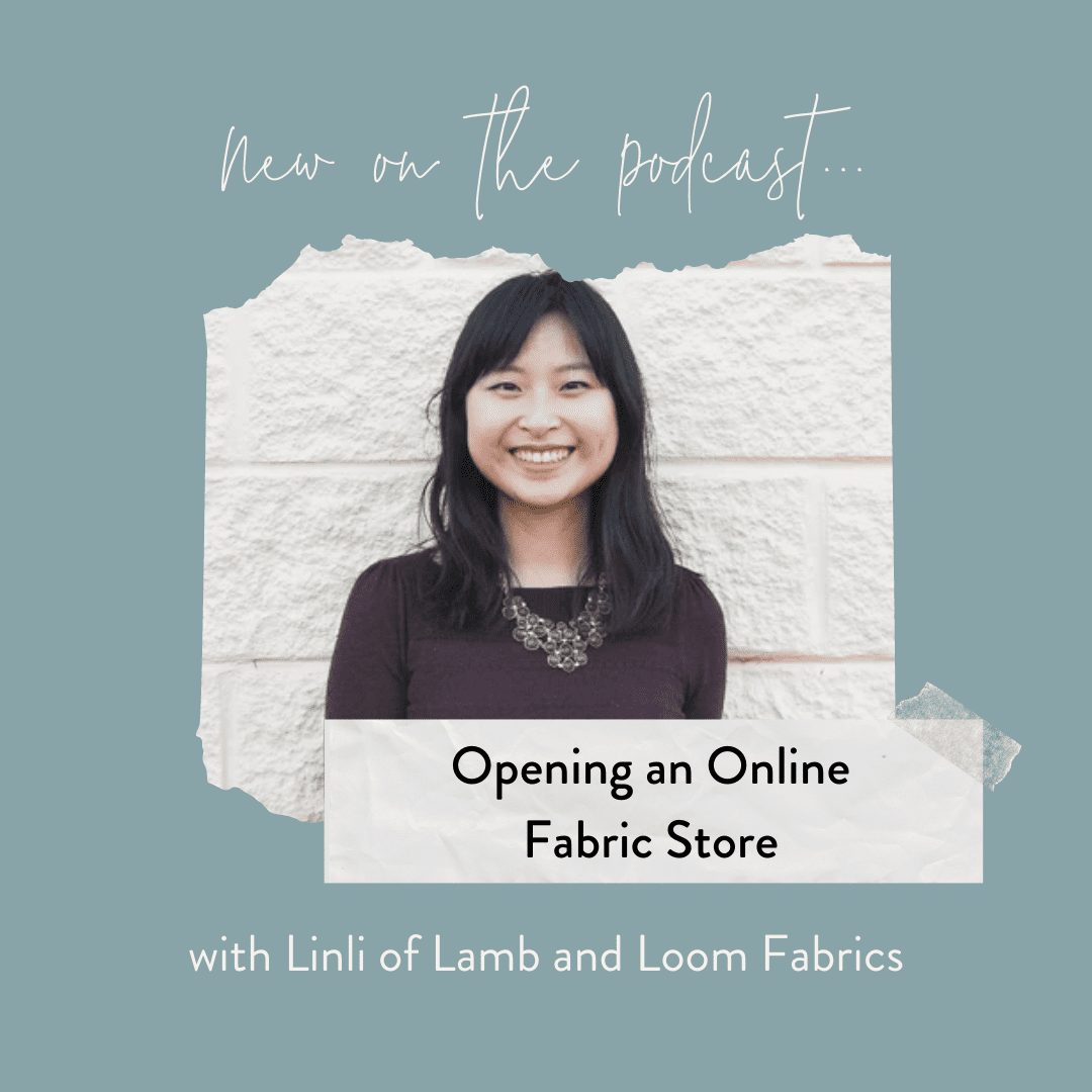 Opening an Online Fabric Store with Linli of Lamb and Loom