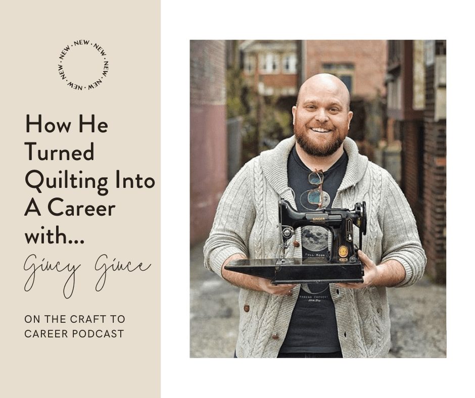 How He Turned Quilting Into A Career with Giucy Giuce