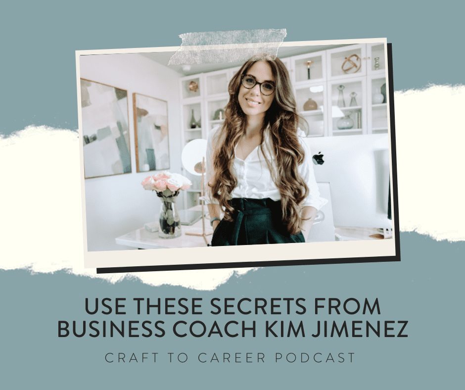 Use these Secrets From Business Coach Kim Jimenez