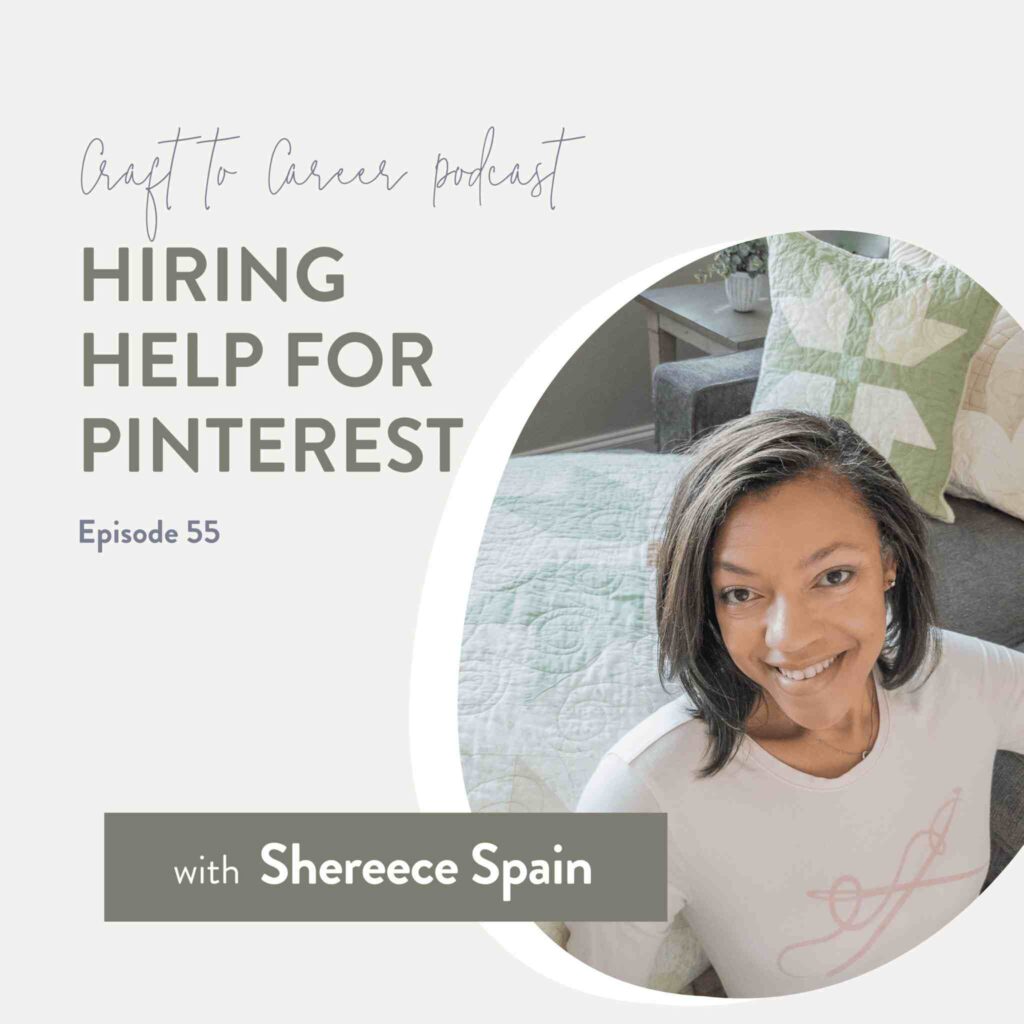 Hiring Help for Pinterest with Shereece Spain Craf To Career Podcast