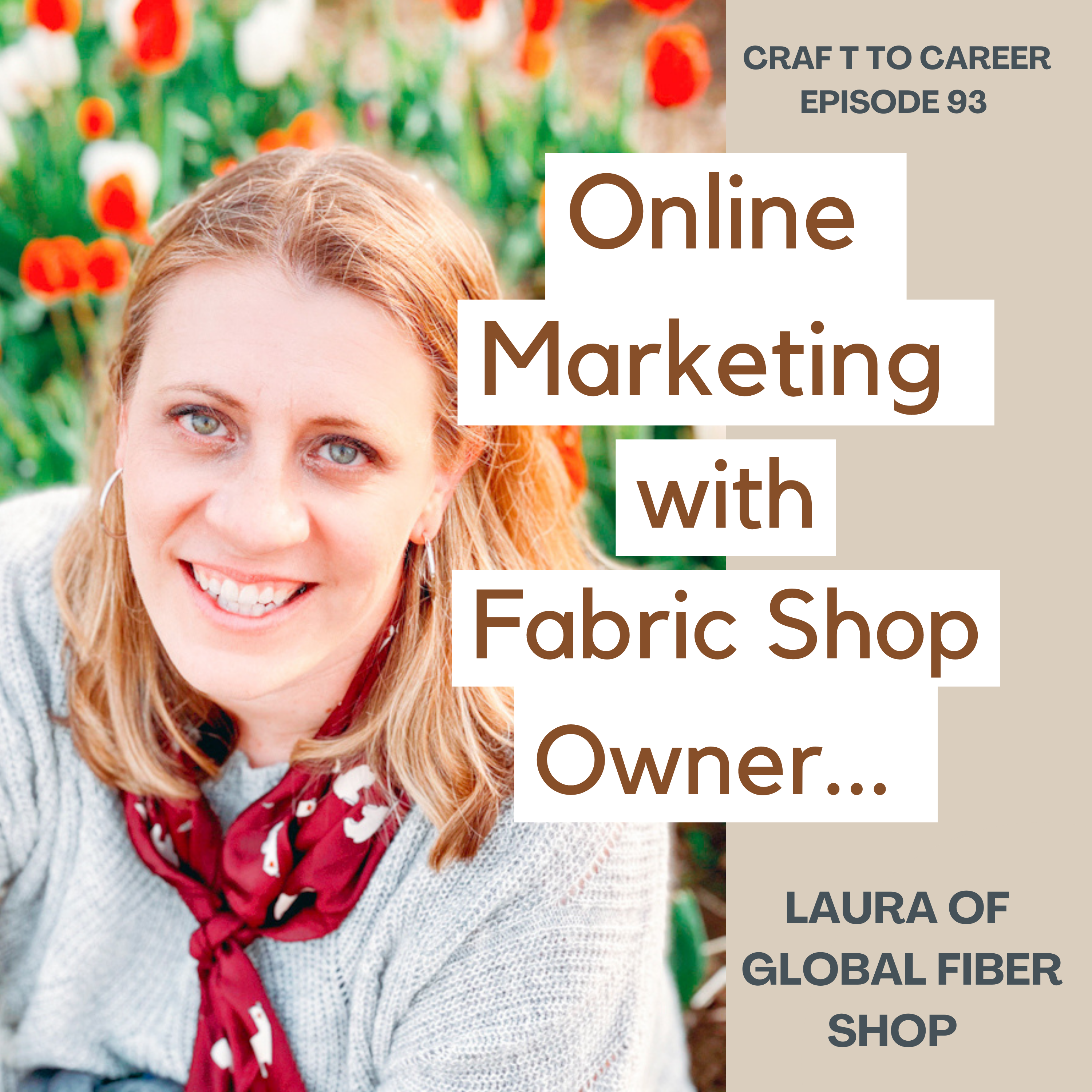 Online Marketing with Fabric Shop Owner Laura of Global Fiber Shop.