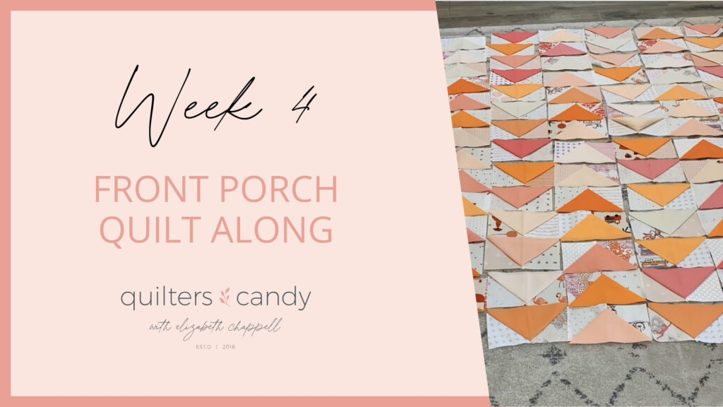 Front Porch Quilt Along Week 4