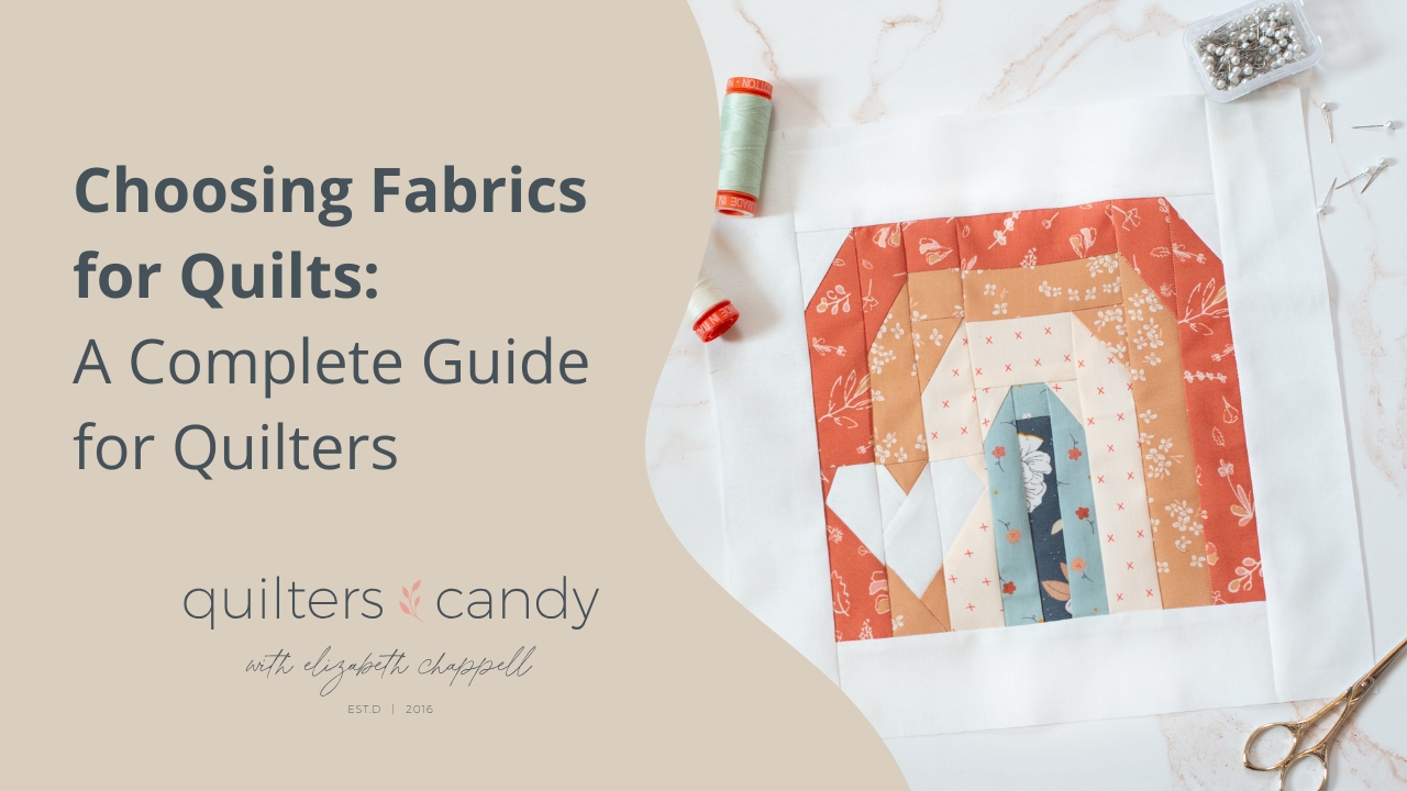 How to Choose Fabrics For A Quilt blog post by Quilters Candy