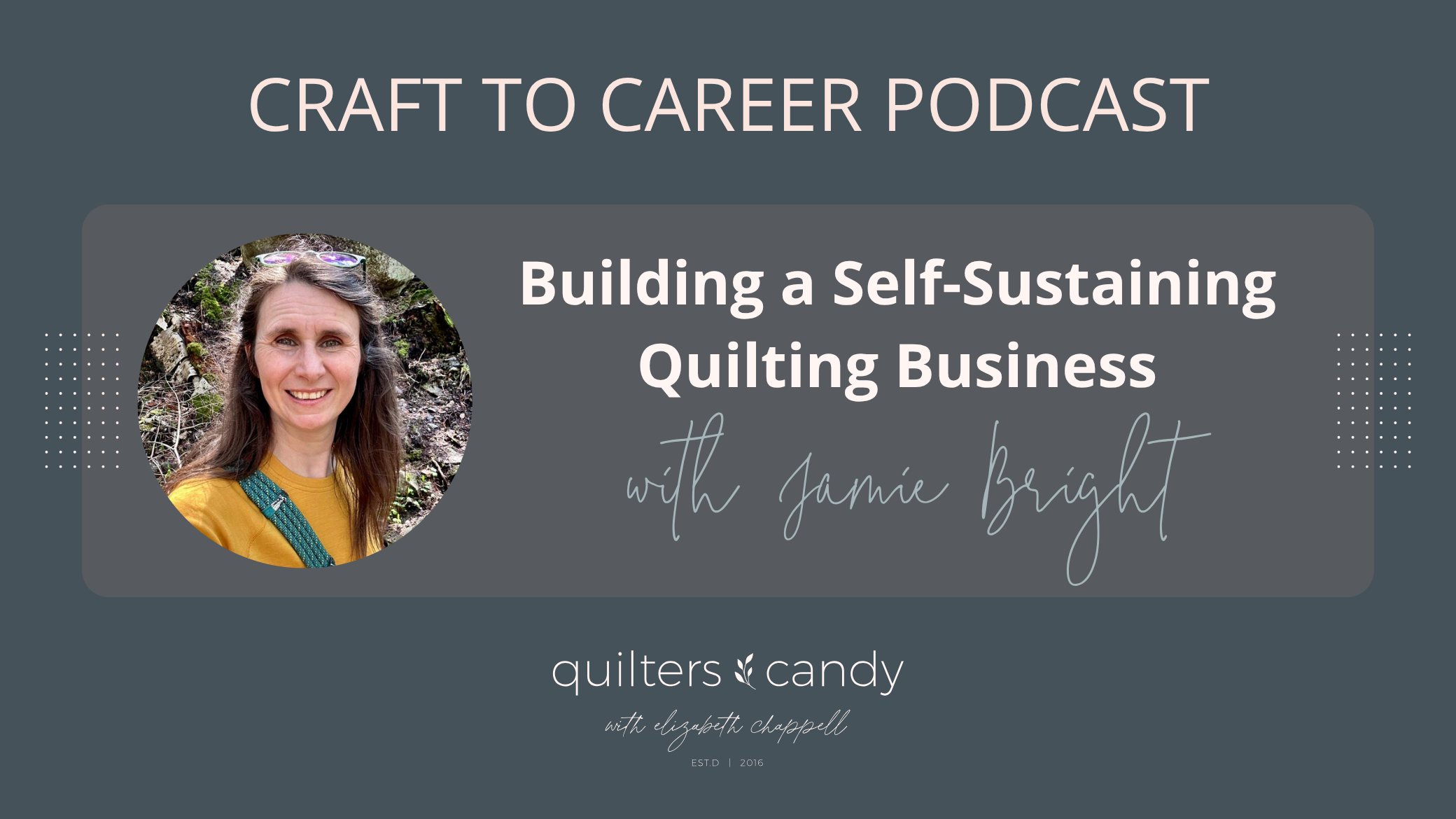 Building a Self-Sustaining Quilting Business with Jamie Bright