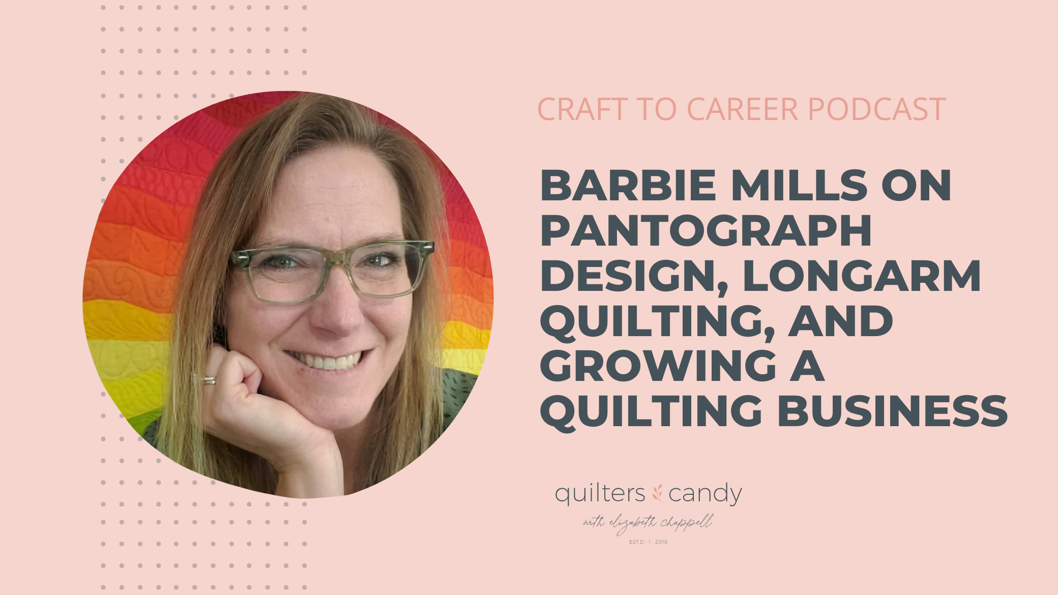 Barbie Mills on Pantograph Design, Longarm Quilting, and Growing a Quilting Business